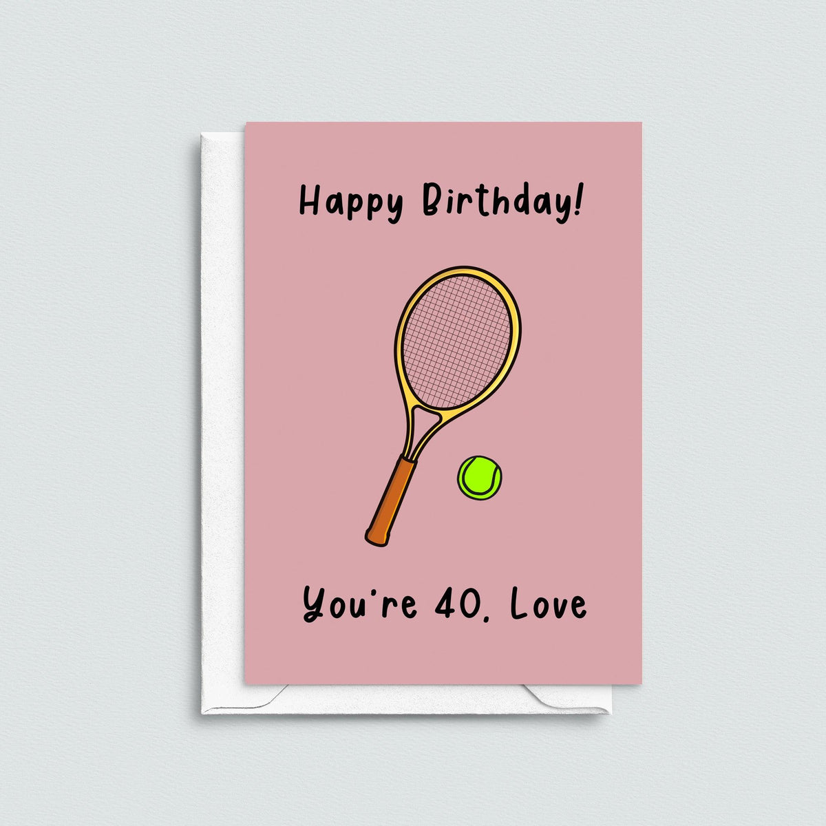 A 40th birthday card featuring a tennis motif anf the words 'You're 30, love'