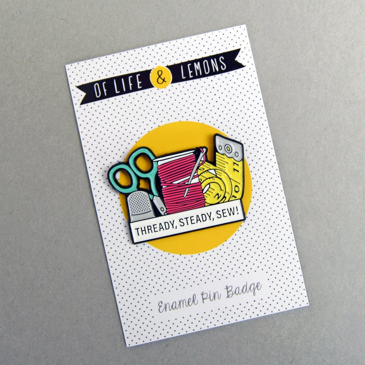 'Thready, Steady, Sew!' Enamel Pin Badge Enamel Pin Badge Of Life & Lemons 